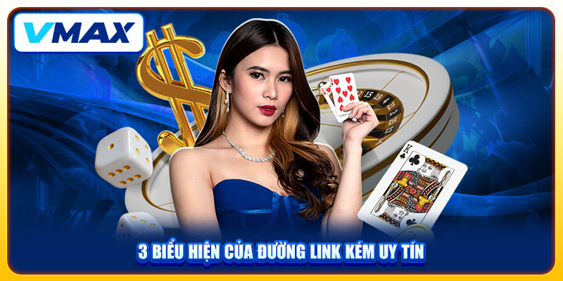 Cập Nhật Link Truy Cập Vmax Mới Nhất, Nhanh Chóng, An Toàn 4 3 biểu hiện của đường link kém uy tín
