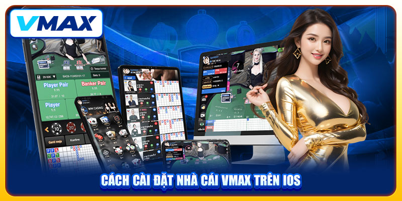 Hướng Dẫn Tải App VMAX Trong 3 Bước Cho iOS Và Android 3 Cách cài đặt nhà cái VMAX trên iOS