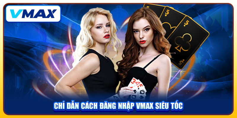 Hướng Dẫn Cách Đăng Nhập VMAX Thành Công Trong 30 Giây 2 Chỉ dẫn cách đăng nhập VMAX siêu tốc
