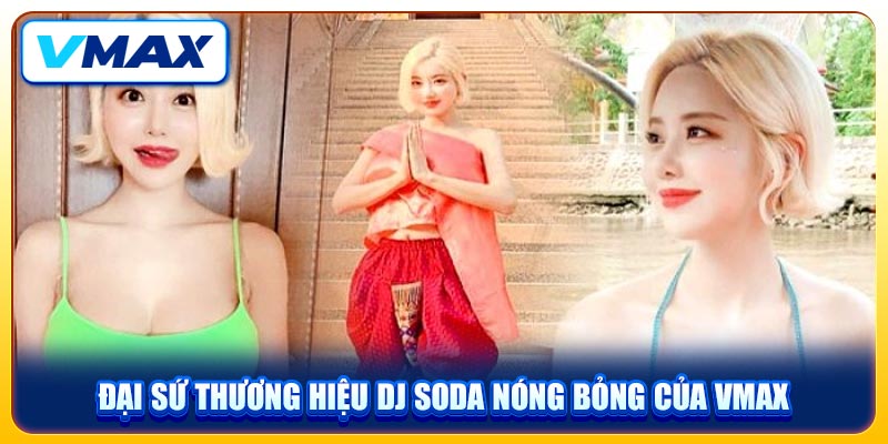 VMAX Mrtellus 🎖️ Nhà Cái Vmax Uy Tín | Trang Chủ Chính Thức 2026 40 Đại sứ thương hiệu DJ Soda nóng bỏng của VMAX