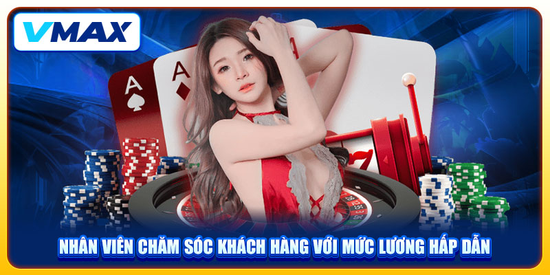 Thông Tin Tuyển Dụng Và Cơ Hội Phát Triển Trên VMAX 1 Nhân viên chăm sóc khách hàng với mức lương hấp dẫn