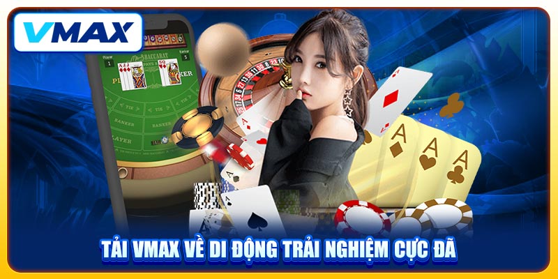 VMAX Mrtellus 🎖️ Nhà Cái Vmax Uy Tín | Trang Chủ Chính Thức 2026 46 Tải VMAX về di động trải nghiệm cực đã