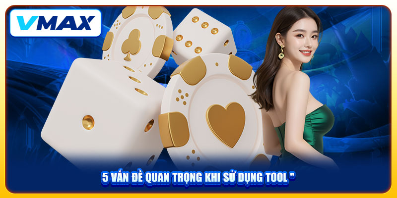 3+ Tool Hack Xóc Đĩa VMAX Hiệu Quả Và Lưu Ý Quan Trọng Cần Nhớ 4 5 vấn đề quan trọng khi sử dụng tool