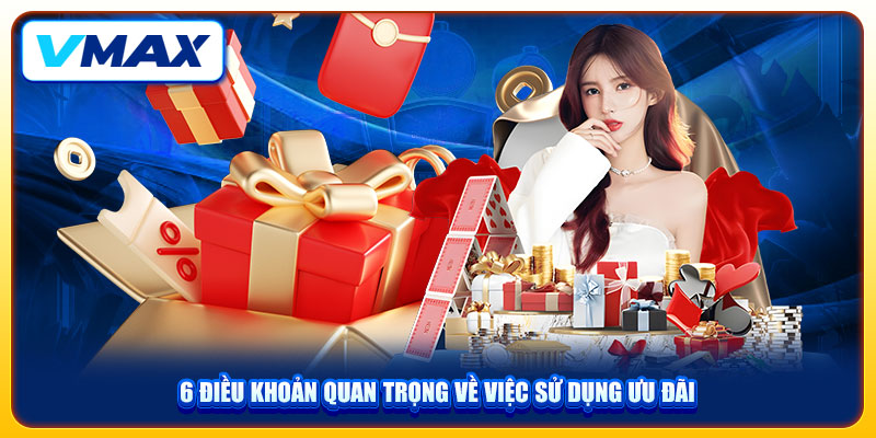 Khuyến Mãi Nạp Đầu VMAX Đem Tới 100K Thưởng Chào Mừng 4 6 điều khoản quan trọng về việc sử dụng ưu đãi