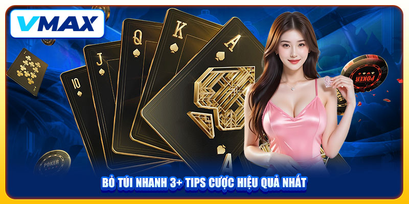 Poker Đấu Trí Kịch Tính Săn Thưởng Khủng Tại VMAX 4 Bỏ túi nhanh 3+ tips cược hiệu quả nhất