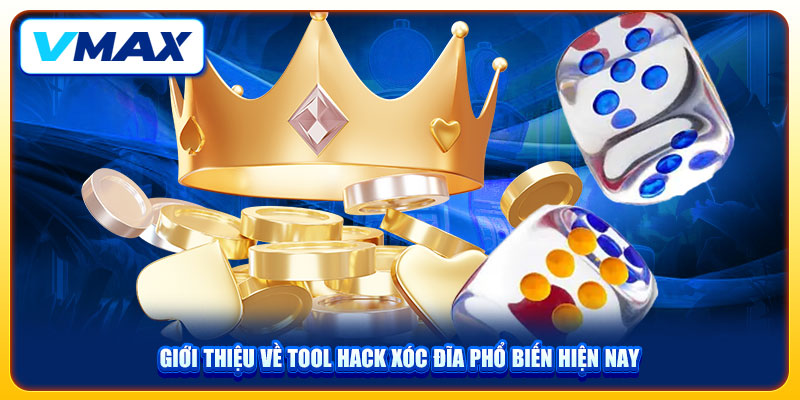 3+ Tool Hack Xóc Đĩa VMAX Hiệu Quả Và Lưu Ý Quan Trọng Cần Nhớ 2 Giới thiệu về tool hack xóc đĩa phổ biến hiện nay