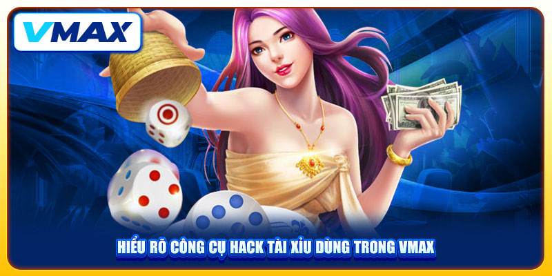 Tool Hack Tài Xỉu Hiệu Quả Và Cách Dùng An Toàn Tại Vmax 2 Hiểu rõ công cụ hack tài xỉu dùng trong Vmax