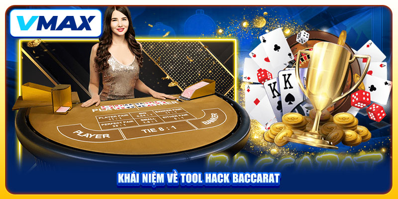 Nhà Cái Vmax Tổng Hợp 3 Tool Hack Baccarat Được Đánh Giá Cao Hiện Nay 2 Những nét sơ lược về tool hack baccarat