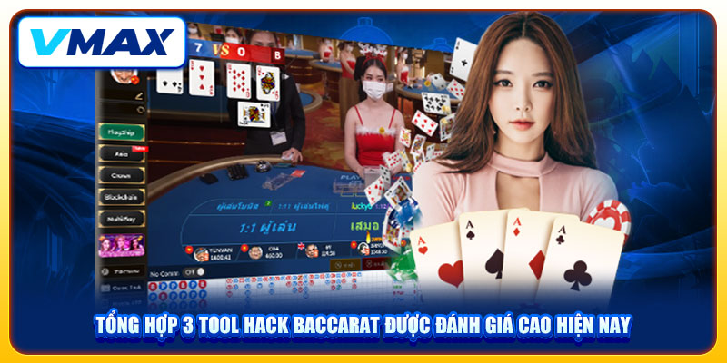 Nhà Cái Vmax Tổng Hợp 3 Tool Hack Baccarat Được Đánh Giá Cao Hiện Nay 1 Nhà Cái Vmax Tổng Hợp 3 Tool Hack Baccarat Được Đánh Giá Cao Hiện Nay