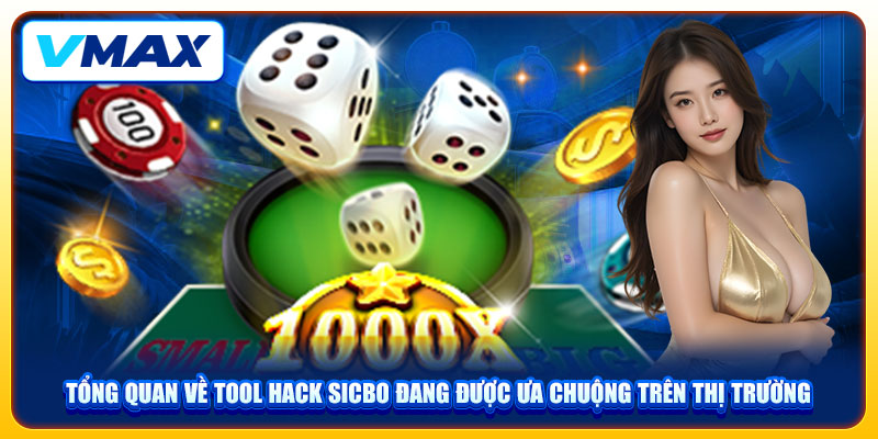 Tool Hack Sicbo Vmax Hiệu Quả Nhất, Xâm Nhập Hệ Thống Siêu Tốc 2 Tổng quan về tool hack Sicbo đang được ưa chuộng trên thị trường