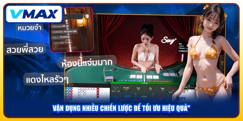Bí Quyết Soi Cầu Baccarat Luôn Thắng Đậm Từ Chuyên Gia Vmax 4 Vận dụng nhiều chiến lược để tối ưu hiệu quả